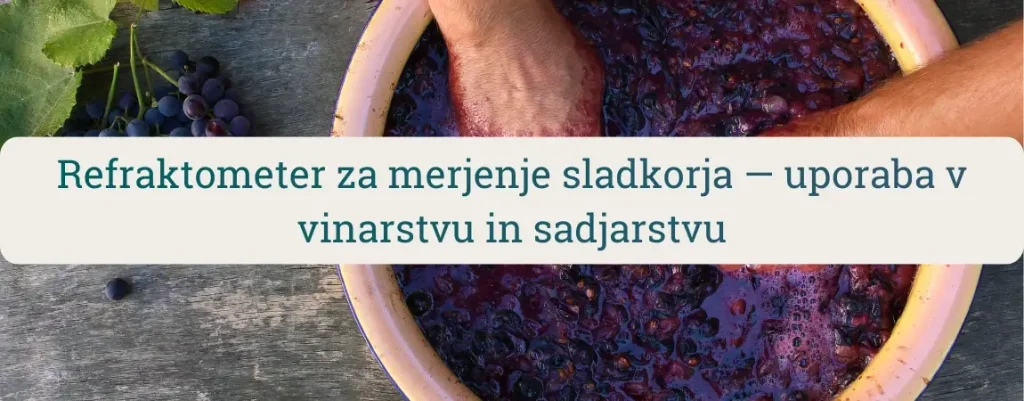 Stiskanje grozdja v kadi za mošt – refraktometer za merjenje sladkorja (Brix) v vinarstvu in sadjarstvu