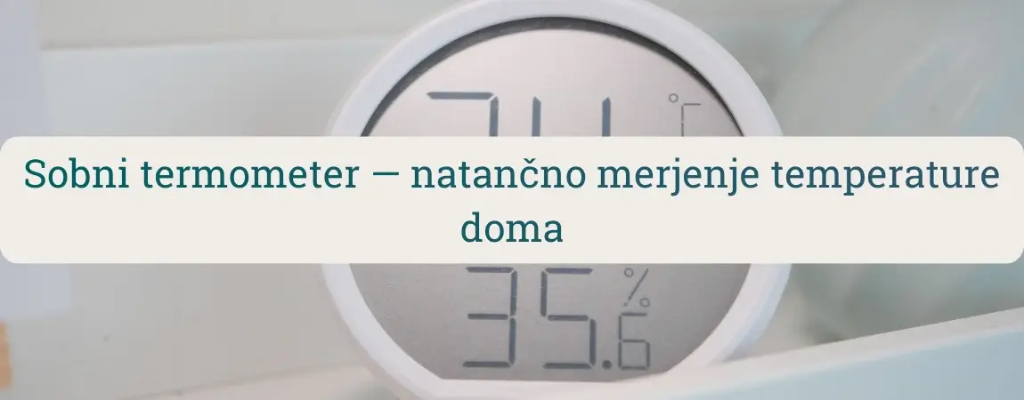 Sobni termometer z digitalnim zaslonom za natančno merjenje temperature in nadzor mikroklime doma, v kleti ali delavnici.