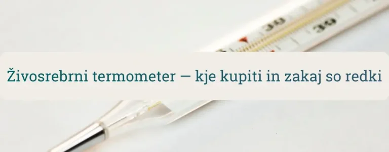 Steklen živosrebrni termometer na beli podlagi – prikaz nevarnosti in razlogov, zakaj so danes redki ter s čim jih zamenjati.